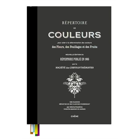 Répertoire de couleurs pour aider à la détermination des couleurs des fleurs, des feuillages et des fruits : 1385 nuances réparties en 365 planches s'adressant par-delà les frontières à tous les amat