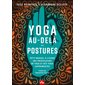 Yoga au-delà des postures : Petit manuel à l'usage des professeurs de yoga et des yogis expérimentés