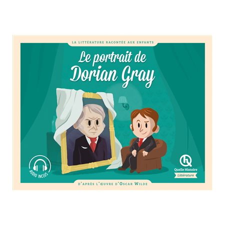 Le portrait de Dorian Gray : La littérature racontée aux enfants : Quelle histoire
