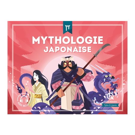 Mythologie japonaise : Quelle histoire : Mythes et légendes