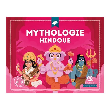 Mythologie hindoue : Quelle histoire : Mythes et légendes