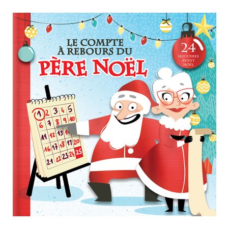 Le compte à rebours du père Noël : 24 histoires avant Noël : Couverture rigide