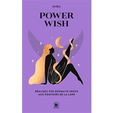 Power wish : Réalisez vos souhaits grâce aux pouvoirs de la Lune (FP)