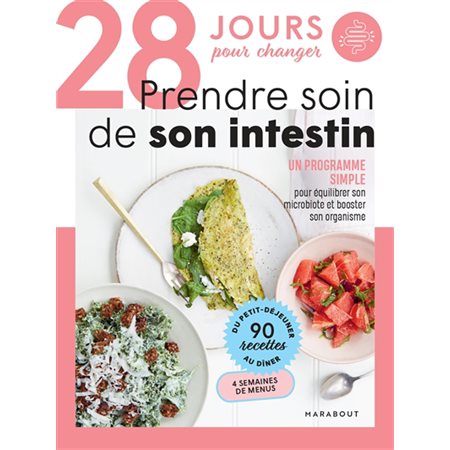 28 jours pour changer : Prendre soin de son intestin : Un programme simple pour équilibrer son microbiote et booster son organisme