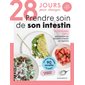 28 jours pour changer : Prendre soin de son intestin : Un programme simple pour équilibrer son microbiote et booster son organisme
