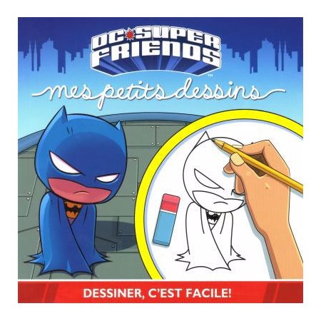 DC Super Friends : Mes petits dessins