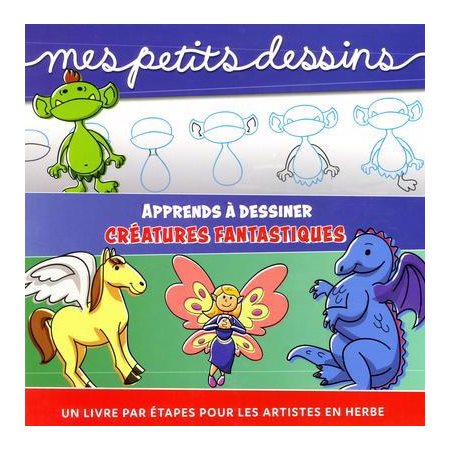 Créatures fantastiques : Mes petits dessins