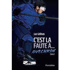 C'est la faute à Ovechkin T.01 de la série : Édition 2022 : 12-14