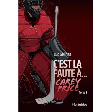 C'est la faute à Carey Price T.03 de la série : Édition 2022 : 12-14