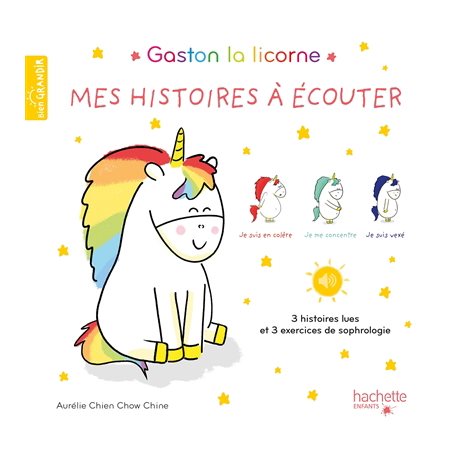 Mes histoires à écouter : Gaston la licorne : 3 histoires à écouter + 3 séances de sophrologie : Livre + CD