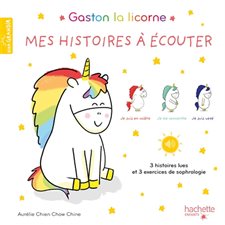 Mes histoires à écouter : Gaston la licorne : 3 histoires à écouter + 3 séances de sophrologie : Livre + CD