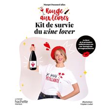 Kit de survie du wine lover : Rouge aux lèvres : Le livre de la première influenceuse vin sur Instagram