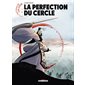 Les futurs de Liu Cixin T.05 : La perfection du cercle : Bande dessinée