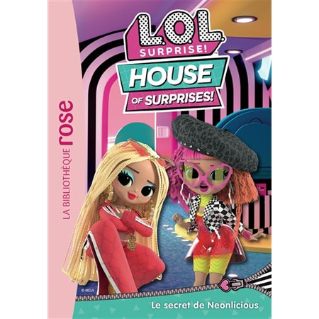 LOL surprise ! : house of surprises T.03 : Le secret de Neonlicious : Bibliothèque rose : 6-8