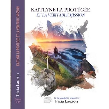 Kaitlyne la Protégée T.2 : Lla véritable mission : FAN