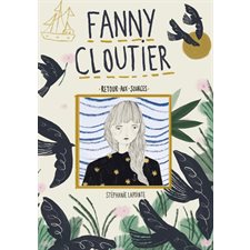 Fanny Cloutier T.05 : Retour aux sources : 12-14