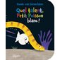 Quel talent, Petit poisson blanc ! : Les petits Mijade : INT