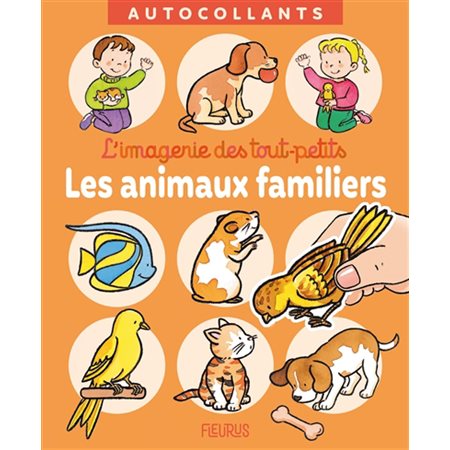 Les animaux familiers : L'imagerie des tout-petits, autocollants