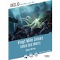 Vingt mille lieues sous les mers (FP) : Rexte abrégé et dossier : Déclic : vous allez aimer lire : 12-14