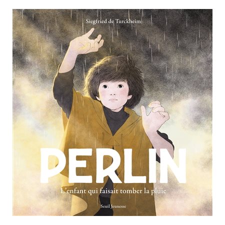 Perlin : L'enfant qui faisait tomber la pluie