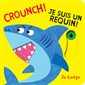 Crounch ! Je suis un requin !