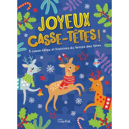 Joyeux casse-têtes ! : 5 casse-têtes et histoires du temps des fêtes