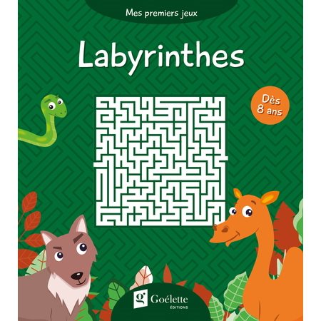 Labyrinthes : Mes premiers jeux : Dès8 ans