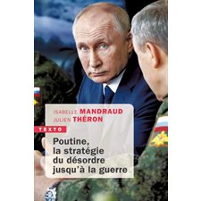 Poutine, la stratégie du désordre jusqu'à la guerre (FP)