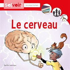 Le cerveau : Sa[voir] : Le corps humain