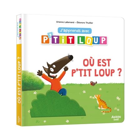 Où est p'tit loup ? : J'apprends avec P'tit Loup