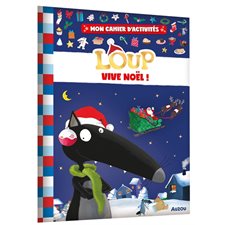Mon cahier d'activités Loup : Vive Noël ! : 3 ans et +