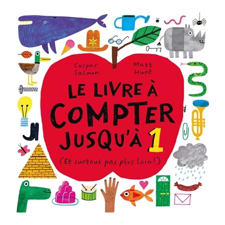 Le livre à compter jusqu'à 1 : Et surtout pas plus loin ! : Couverture rigide