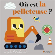 Où est la pelleteuse ?