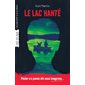 Le lac hanté : Pêche à haut risque : Frissons: Fais-toi peur : 9-11