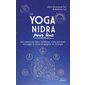 Le yoga nidra pour tous : Des exercices pour améliorer votre sommeil, soulager le stress et gagner en énergie