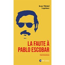 La faute à Pablo Escobar