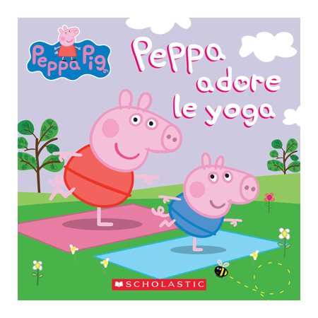 Peppa adore le yoga : Peppa Pig