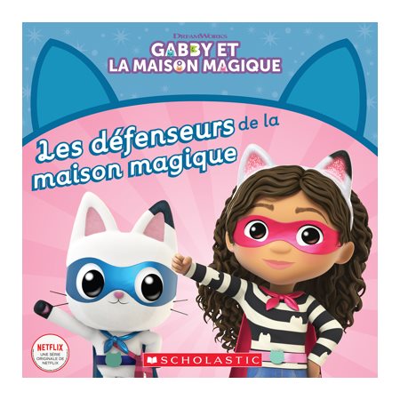 Éditions Scholastic  Gabby et la maison magique : La végi-magie