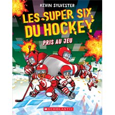 Les super six du hockey T.05 : Pris au jeu : 6-8