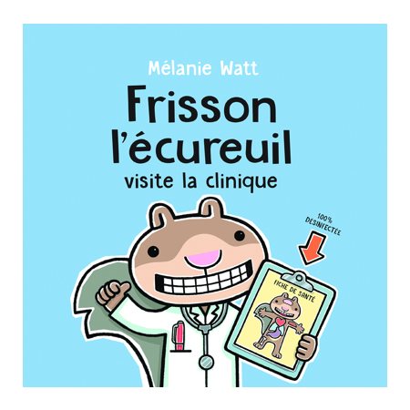 Frisson l’écureuil visite la clinique : Couverture rigide