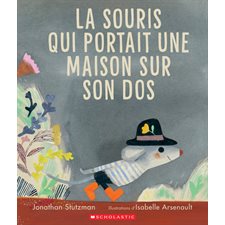 La souris qui portait une maison sur son dos : Couverture rigide