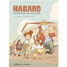 Hagard, enquêteur de l'histoire T.01 : Le mystère des coupeurs de têtes : Bande dessinée