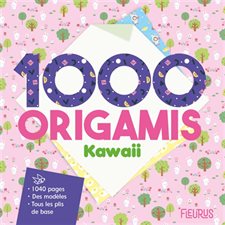 1 000 origamis kawaii : Mes origamis