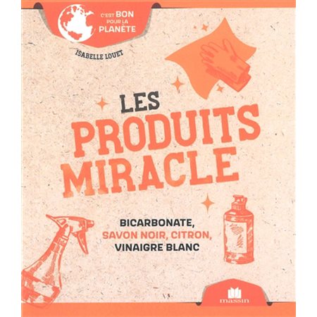 Les produits miracle : Bicarbonate, savon noir, citron, vinaigre blanc