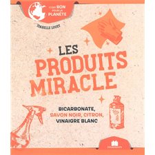 Les produits miracle : Bicarbonate, savon noir, citron, vinaigre blanc