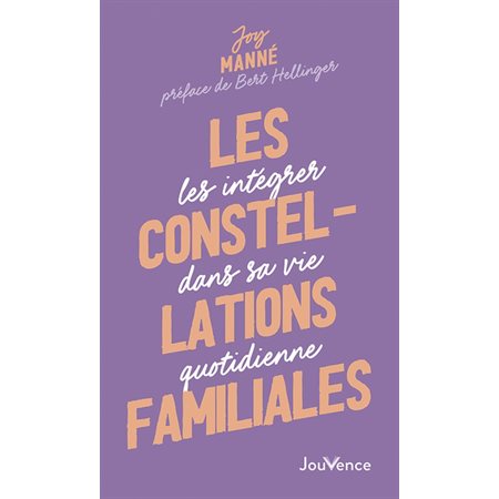 Les constellations familiales (FP) : Les intégrer dans sa vie quotidienne