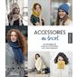Accessoires au tricot : 25 modèles pour des accessoires faits main tendance