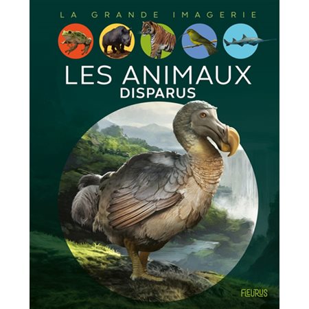 Les animaux disparus : La grande imagerie : 1re édition