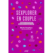 Sexplorer en couple : 50 pages de conseils pratiques pour préserver et renouveler le désir : 15 outils détachables à afficher