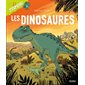 Les dinosaures : J'explore